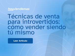Tecnicas de venta para introvertidos: como vender siendo tu mismo