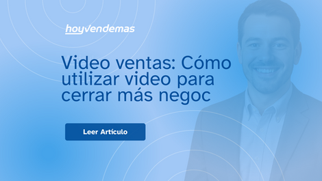 Video ventas: Como utilizar video para cerrar mas negoc