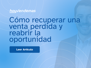 Como recuperar una venta perdida y reabrir la oportunidad
