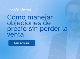 Como manejar objeciones de precio sin perder la venta