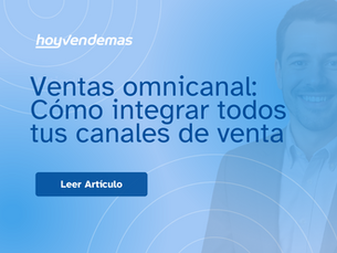 Ventas omnicanal: Como integrar todos tus canales de venta