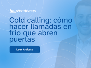 Cold calling: como hacer llamadas en frio que abren puertas