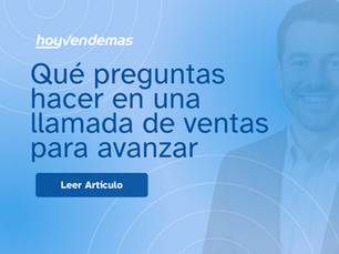 Que preguntas hacer en una llamada de ventas para avanzar