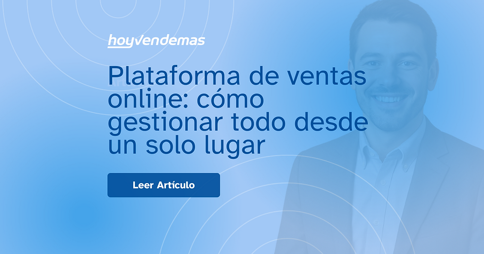 Plataforma de ventas online: como gestionar todo desde un solo lugar