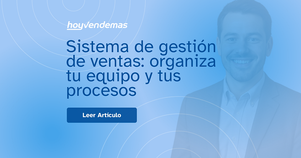 Sistema de gestion de ventas: organiza tu equipo y tus procesos