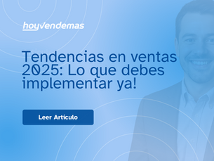Tendencias en ventas 2025 Lo que debes implementar ya