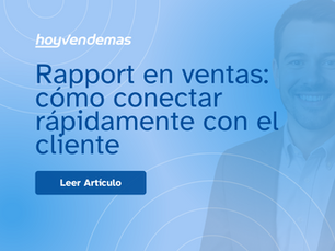 Rapport en ventas: como conectar rapidamente con el cliente