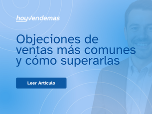 Objeciones de ventas mas comunes y como superarlas