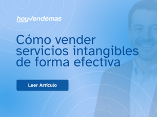 Como vender servicios intangibles de forma efectiva