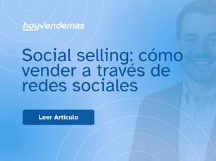 Social selling: como vender a traves de redes sociales