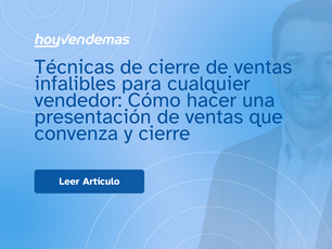 Técnicas de cierre de ventas infalibles para cualquier vendedor: Cómo hacer una presentación de ventas que convenza y cier