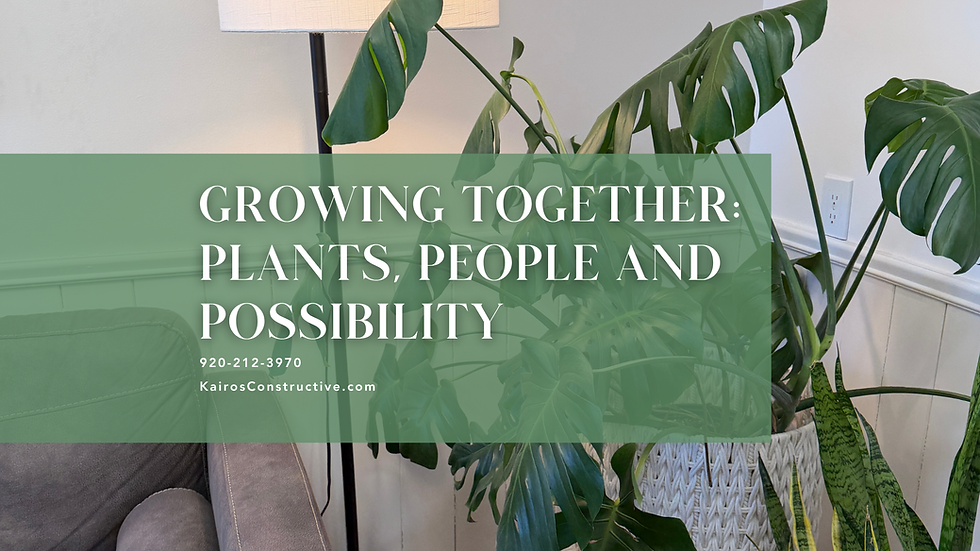 Growing Together: Plants, People and Possibility