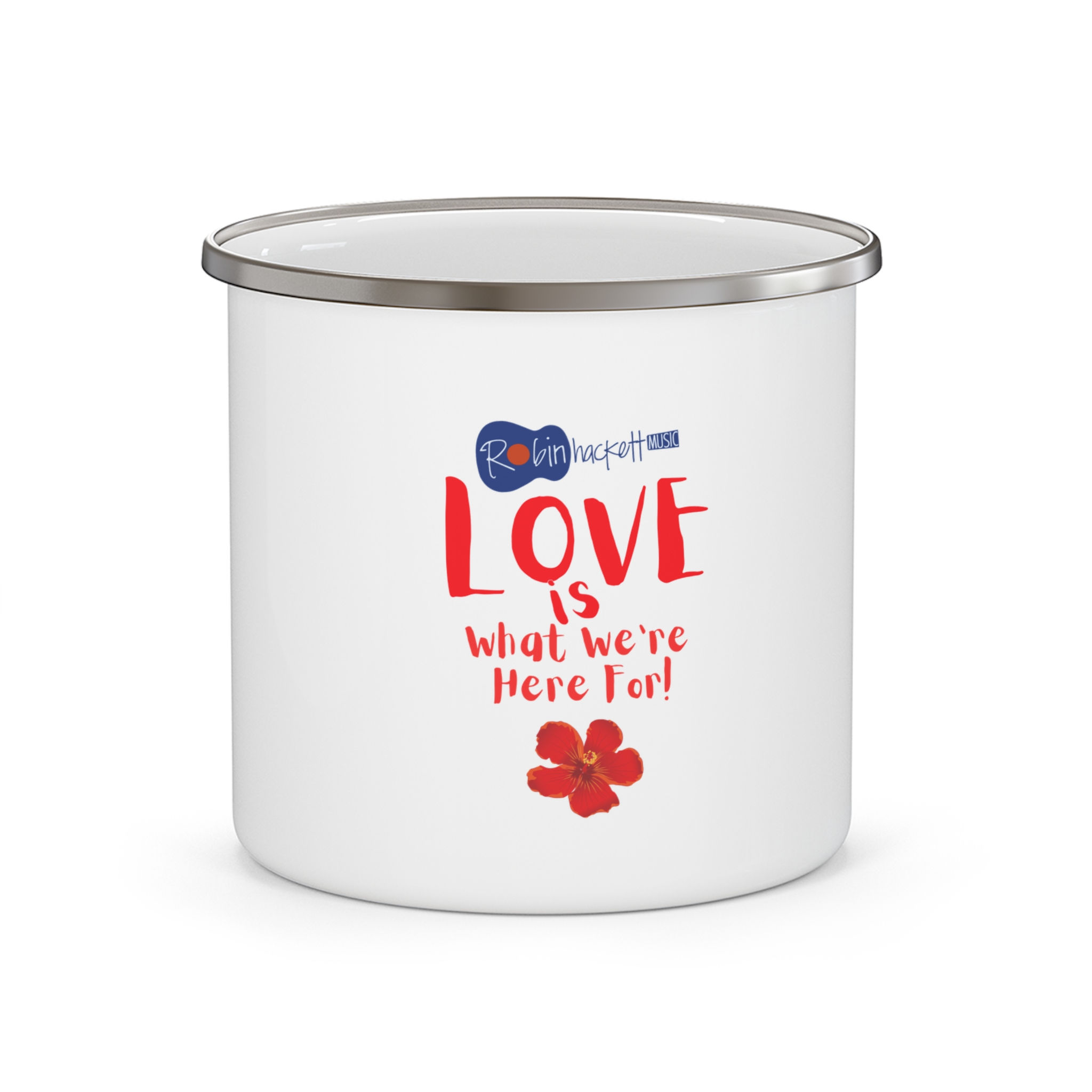 Love is What We're Here for Enamel Coffee Mug. 10010 - Robin Hackett