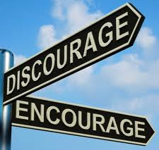 Discouragement or Encouragement! Whose on your main stage?