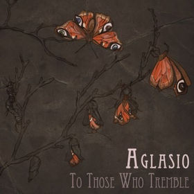 “TO THOSE WHO TREMBLE” by Aglasio