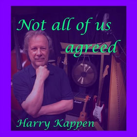 “NOT ALL OF US AGREED” by Harry Kappen