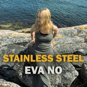 “STAINLESS STEEL” by Eva No