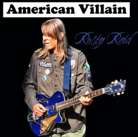 “AMERICAN VILLAIN” by Rusty Reid
