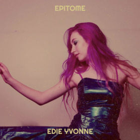 “EPITOME” by Edie Yvonne