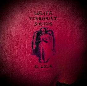 “ST. LOLA” by Lolita Terrorist Sounds