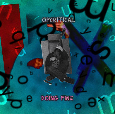 “DOING FINE” by OpCritical
