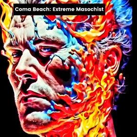 “EXTREME MASOCHIST” by Coma Beach