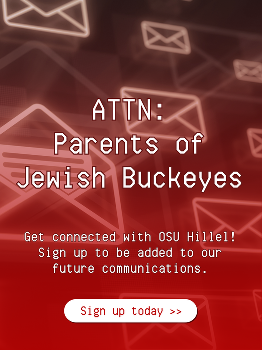 Get connected with OSU Hillel! Sign up to be added to our future communications.