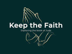 Keep The Faith: Keep Yourselves in God’s Love