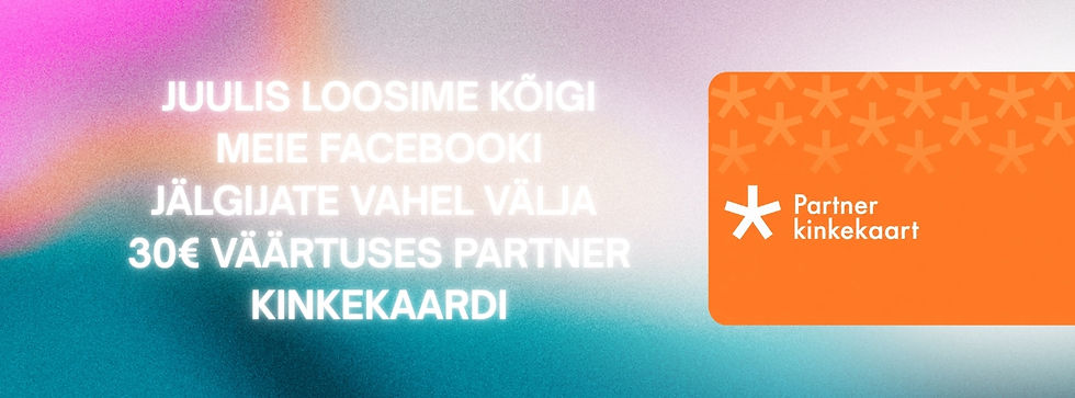 JUULIS LOOSIME KÕIGI JÄLGIJATE VAHEL VÄLJA 30€ VÄÄRTUSES PARTNER KINKEKAARDI (1).jpg