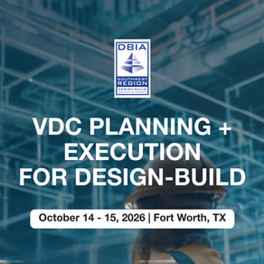 Level Up Your Design-Build Team's VDC Game: Two-Part Series Coming to Fort Worth This October