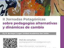 II Jornadas Patagónicas Sobre Pedagogías Alternativas y Dinámicas de cambio