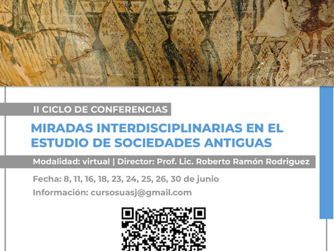 Segundo Ciclo de Conferencias "Miradas interdisciplinarias en el estudio de Sociedades Antiguas"