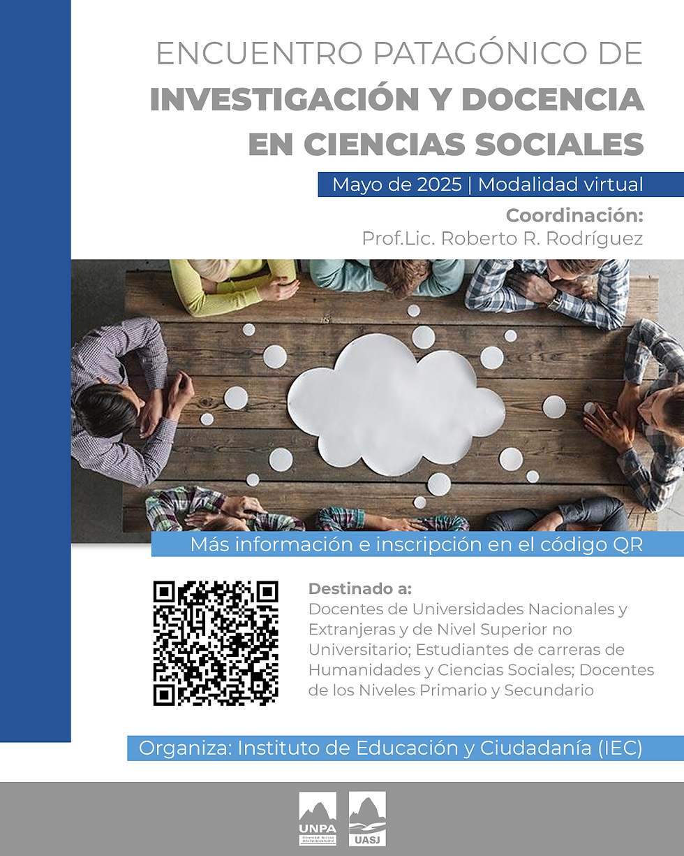 Flyer. Encuentro Patagónico de Investigación y Docencia en Ciencias Sociales. Se ve en el centro una foto tomada desde arriba de varias personas sentadas alrededor de una mesa conversando. Tiene QR e isologos de la UNPA y de la UASJ.