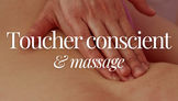 Toucher conscient & massage