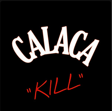 CALACA-KILL
