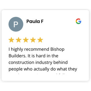 5 star Google review from Paula F recommending Bishop Builders