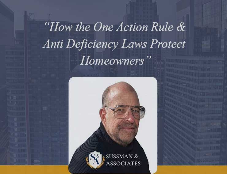 How the One Action Rule and Anti Deficiency Laws Protect Homeowners