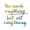 Thumbnail: Anything/Everything Calligraphy Print