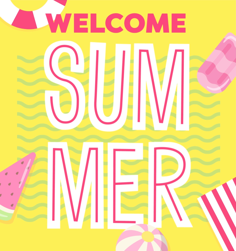 Text says Welcome Summer with a watermelon slice, popsicle, life preserver and beach ball in the background