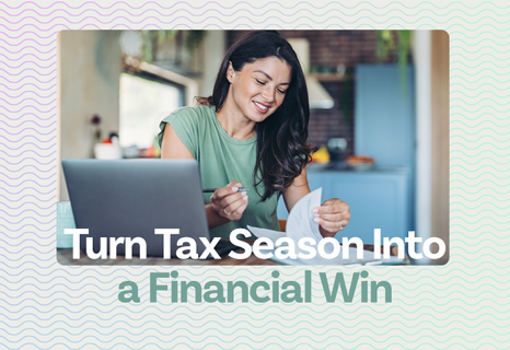 Turn Tax Season Into a Financial Win