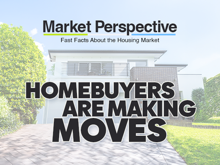 Homebuyers Are Making Moves