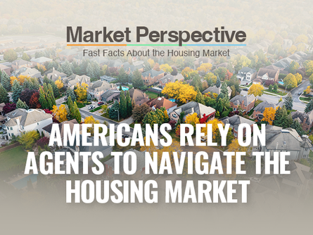Americans Rely on Agents to Navigate the Housing Market