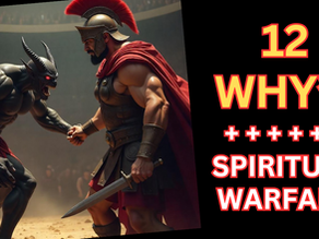 12 WHYs of Spiritual Warfare