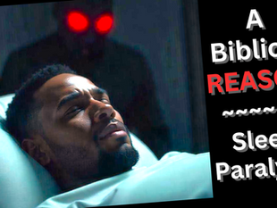 A Biblical REASON for Sleep Paralysis