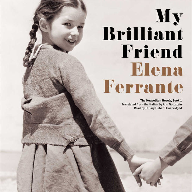 My Brilliant Friend The Neapolitan Novels 1