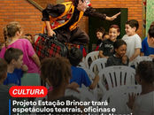 Projeto Estação Brincar: teatro e formação sustentável para as escolas, estará presente no EM Ofrásio Ribeiro de Mello e no EM Jair de Moura Calixto, em Nonoai.