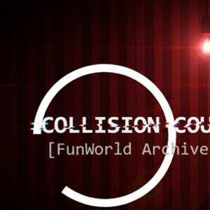 COLLISION COURSE: FunWorld Archive