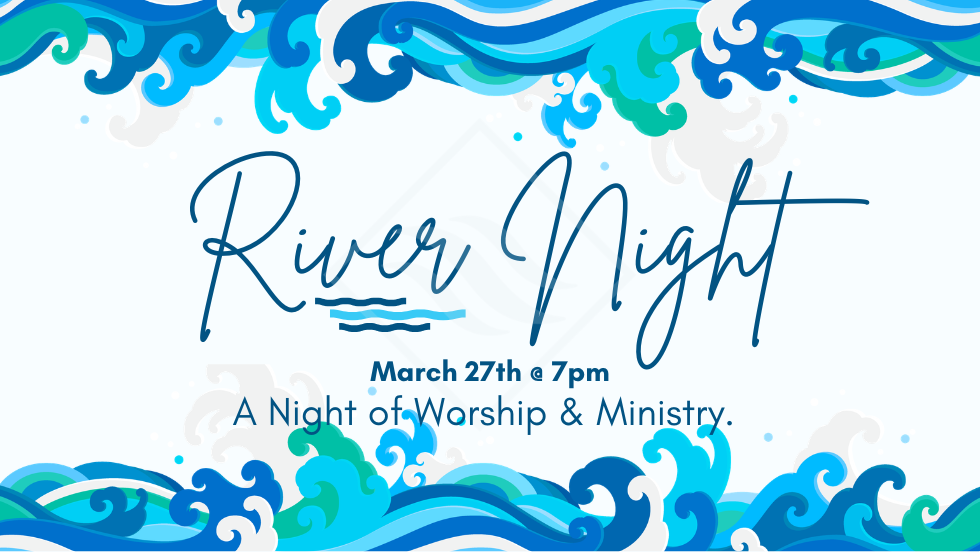 River Night: A  Worship Event