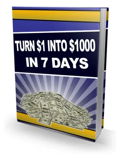 Turn $1 Into $1000 In 7 Days