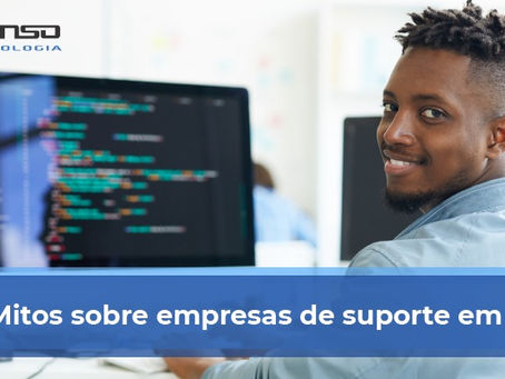 MITOS SOBRE EMPRESAS DE SUPORTE EM TI